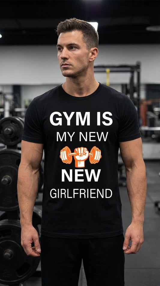 Gym Is My New Girlfriend – Premium Motivational Fitness T-Shirt 💪🔥