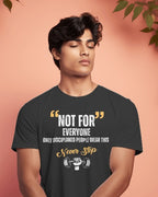 NOT FOR EVERYONE Gym  T-Shirt 🔥